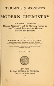 Cover of: Triumphs & wonders of modern chemistry, a popular treatise on modern chemistry and its marvels, written in non-technical language for general readers and students