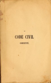 Cover of: Le Code civil commenté dans ses rapports avec la théologie morale by France
