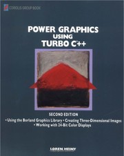 Cover of: Power graphics using Turbo C [plus plus] by Loren Heiny
