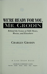 Cover of: We're ready for you, Mr. Grodin: behind the scenes at talk shows, movies, and elsewhere