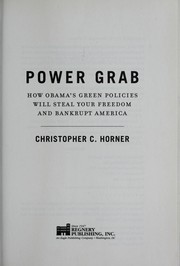 Cover of: Power grab: how Obama's green policies will steal your freedom and bankrupt America