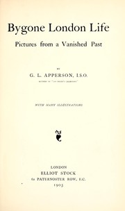 Cover of: Bygone London life by Apperson, George Latimer