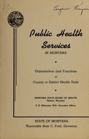 Cover of: Public health services in Montana: organization and functions of county or district health units