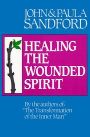Cover of: Healing the Wounded Spirit by John Sandford, Paula Sandford