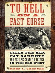 To hell on a fast horse by Mark L. Gardner
