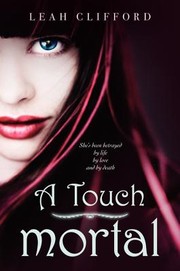 Cover of: Touch Mortal by Leah Clifford