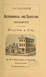 Cover of: Catalogue of astronomical and surveying instruments manufactured by Fauth & Co. ... Washington, D.C by Fauth & co., Washington, D.C.