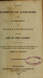 Guy's elements of astronomy, and an abridgement of Keith's New treatise on the use of the globes by Joseph Guy