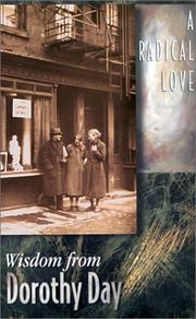 Cover of: A Radical Love, Wisdom from Dorothy Day (Wisdom)