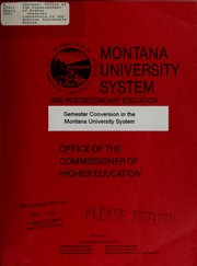 Cover of: Semester conversion in the Montana University System: a report to the Education and Cultural Resources Committee