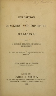Cover of: An exposition of quackery and imposture in medicine: being a popular treatise on medical philosophy