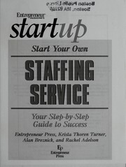 Cover of: Start your own staffing service: your step-by-step guide to success
