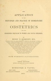 Cover of: The application of the principles and practice of homoeopathy to obstetrics and the disorders peculiar to women and young children