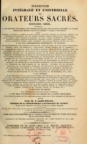 Cover of: Collection intégrale et universelle des orateurs sacrés du premier et du second ordre et collection intégrale, ou choisie, de la plupart des orateurs du troisième ordre--