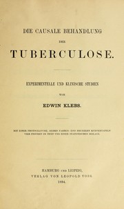 Cover of: Die causale Behandlung der Tuberculose: experimentelle und klinische Studien