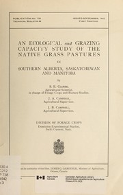 Cover of: An ecological and grazing capacity study of the native grass pastures in Southern Alberta, Saskatchewan and Manitoba