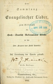 Cover of: Eine Sammlung evangelischer Lieder: zum Gebrauch der Hoch-Deutsch Reformirten Kirche in den Ver. Staaten von Nord Amerika