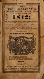 Cover of: The farmer's almanack, calculated on a new and improved plan, for the year of our Lord 1842: ... Fitted to the city of Boston, but will answer for the adjoining states. ...