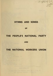 Cover of: Hymns and songs of the People's National Party and the National Workers Union by People's National Party (Jamaica)