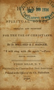 Cover of: Hymns and spiritual songs, original and selected: for the use of Christians