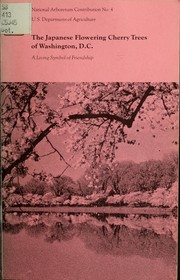 Cover of: The Japanese flowering cherry trees of Washington, D.C.: a living symbol of friendship