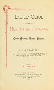 Cover of: Ladies' guide in health and disease: girlhood, maidenhood, wifehood, motherhood