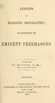 Leaflets of Masonic biography; or, Sketches of eminent freemasons by Cornelius Moore