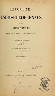 Cover of: Les origines indo-européennes, ou, les Aryas primitifs: essai de paléontologie linguistique