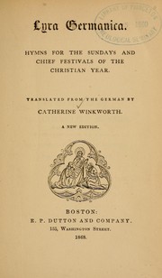 Cover of: Lyra Germanica: hymns for the Sundays and chief festivals of the Christian year