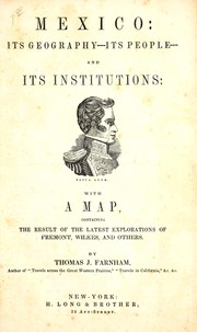 Cover of: Mexico: its geography, its people, and its institutions: with a map, containing the result of the latest explorations of Fremont, Wilkes, and others.