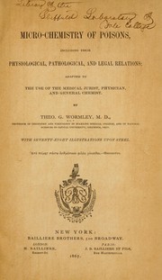 Cover of: Micro-chemistry of poisons: including their physiological, pathological and legal relations; adapted to the use of the medical jurist, physician and general chemist