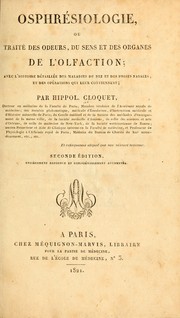 Cover of: Osphrésiologie; ou, Traité des odeurs, du sens et des organes de l'olfaction: avec l'histoire détaillée des maladies du nez et des fosses nasales et des opérations qui leur conviennent