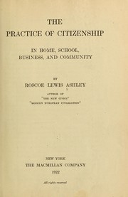 Cover of: The practice of citizenship in home, school, business and community by Ashley, Roscoe Lewis