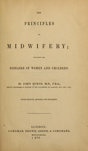 Cover of: The principles of midwifery: including the diseases of women and children