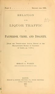 Cover of: Relation of the liquor traffic to pauperism, crime, and insanity
