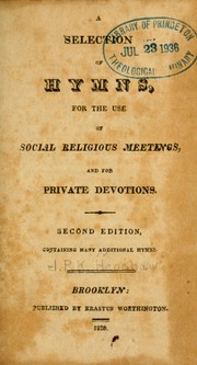 Cover of: A Selection of hymns: for the use of social religious meetings, and for private devotion