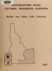 Southeastern Idaho, cultural resources overview, Burley and Idaho Falls Districts by John G. Franzen