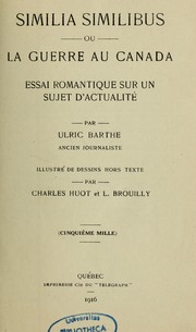 Cover of: Similia similibus, ou, La Guerre au Canada: essai romantique sur un sujet d'actualité