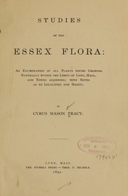 Cover of: Studies of the Essex flora: an enumeration of all plants found growing naturally within the limits of Lynn, Mass