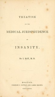 Cover of: A treatise on the medical jurisprudence of insanity by Isaac Ray
