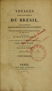 Cover of: Voyages dans l'intérieur du Brésil: particulièrement dans les districts de l'or et du diamant, faits avec l'autorisation du Prince Régent de Portugal, en 1809 et 1810 ; contenant aussi Un voyage au Rio-de-la-Plata, et un essai historique sur la révolution de Buenos-Ayres