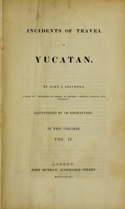 Cover of: Incidents of travel in Yucatan by John Lloyd Stephens