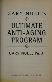 Cover of: Gary Null's ultimate anti-aging program by Gary Null