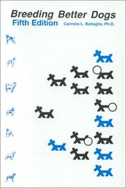 Cover of: Breeding better dogs by Carmelo L. Battaglia, Carmelo L. Battaglia