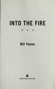 Into the fire by Bill Yenne