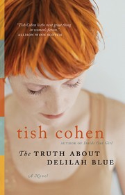 Cover of: Truth About Delilah Blue by Tish Cohen