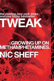 Cover of: Tweak: Growing up on Methamphetamines