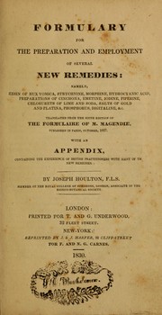 Cover of: Formulary for the preparation and employment of several new remedies: namely, resin of nux vomica, strychnine, morphine, hydrocyanic acid, preparations of cinchona emetine, iodine