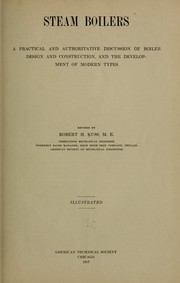 Cover of: Steam boilers: a practical and authoritative discussion of boiler design and construction, and the development of modern types