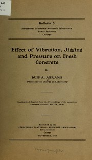 Cover of: Effect of vibration, jigging and pressure on fresh concrete